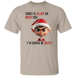 Today Is Slap An Idiot Day (Mr. Elf) T-Shirt