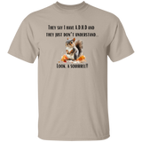 ADHD - Look A Squirrel T-Shirt