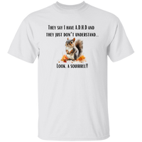 ADHD - Look A Squirrel T-Shirt