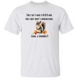 ADHD - Look A Squirrel T-Shirt