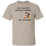 I Have ADHD - Look A Squirrel T-Shirt