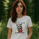 Hang On, Let Me Overthink This T-Shirt